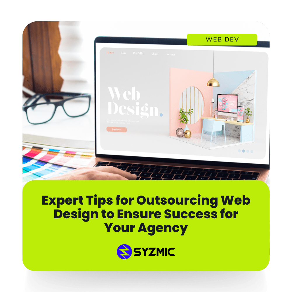 Expert Tips for Outsourcing Web Design to Ensure Success for Your Agency