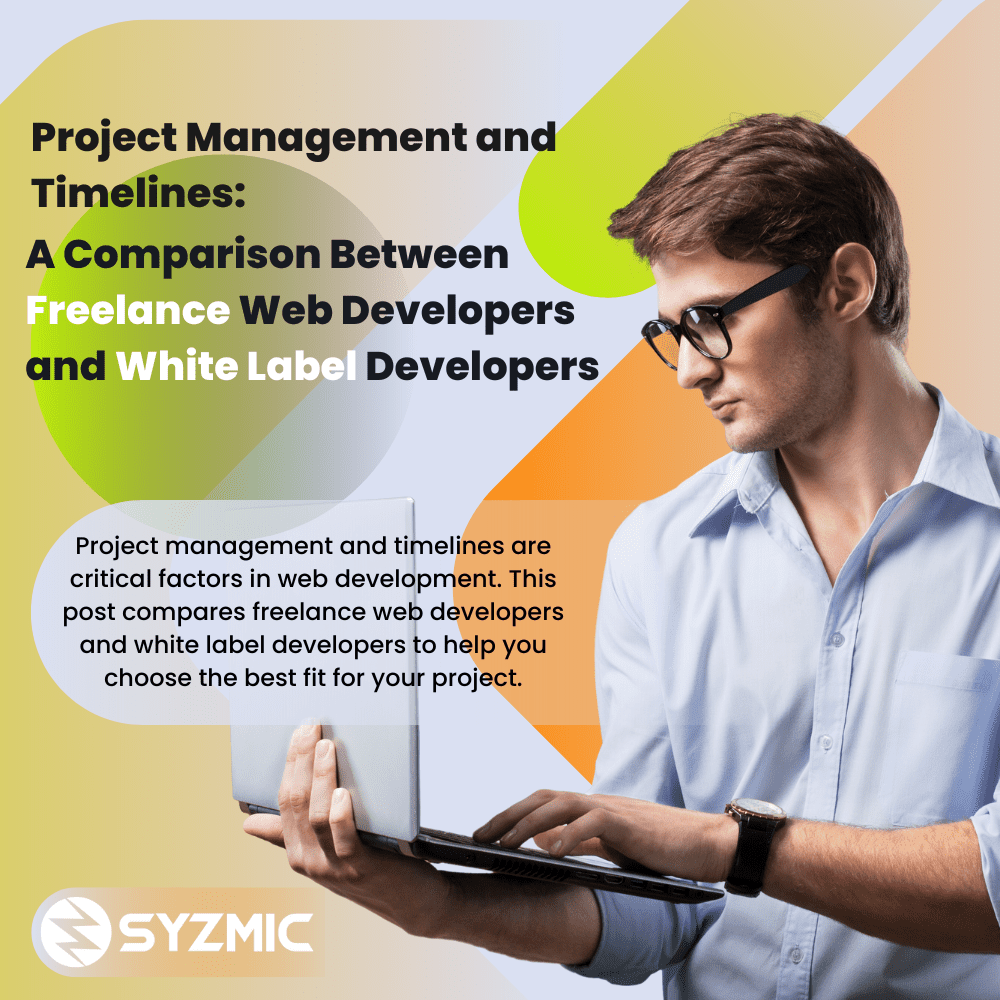 Project Management and Timelines: A Comparison Between Freelance Web Developers and White Label Developers