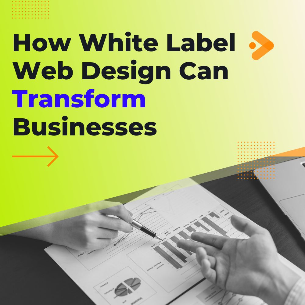 How White Label Web Design Can Transform Businesses