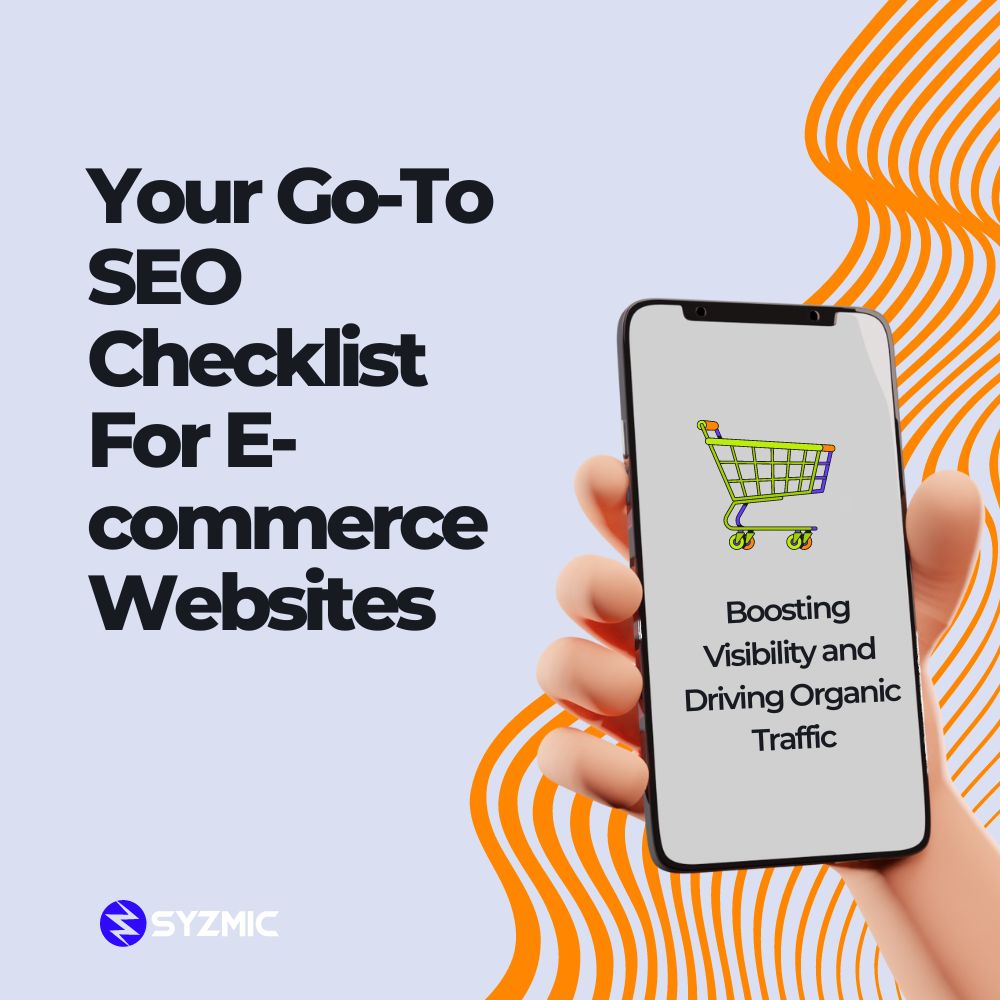 Your Go-To SEO Checklist For E-commerce Websites: Boosting Visibility and Driving Organic Traffic