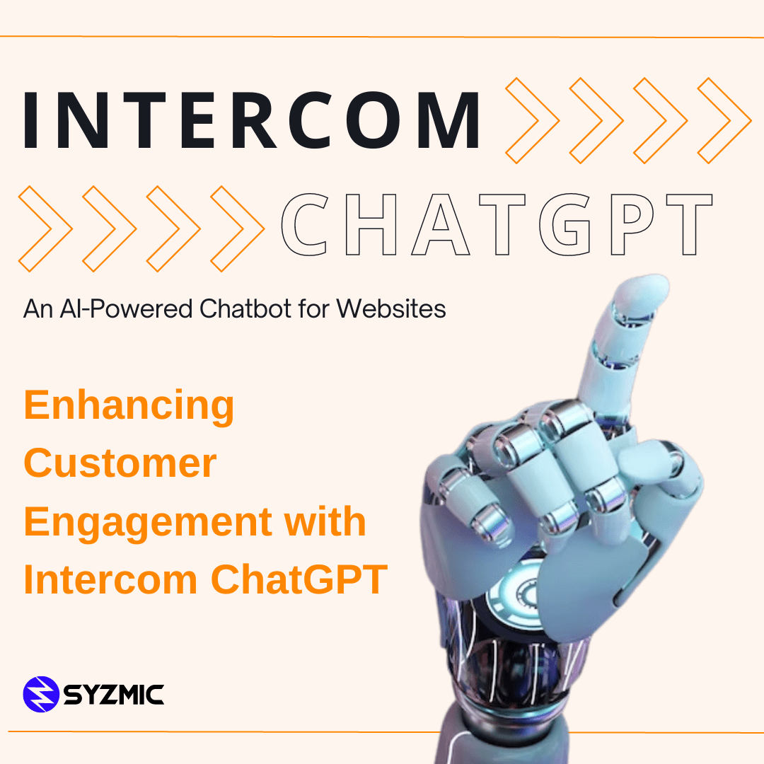 Enhancing Customer Engagement with Intercom ChatGPT: An AI-Powered Chatbot for Websites