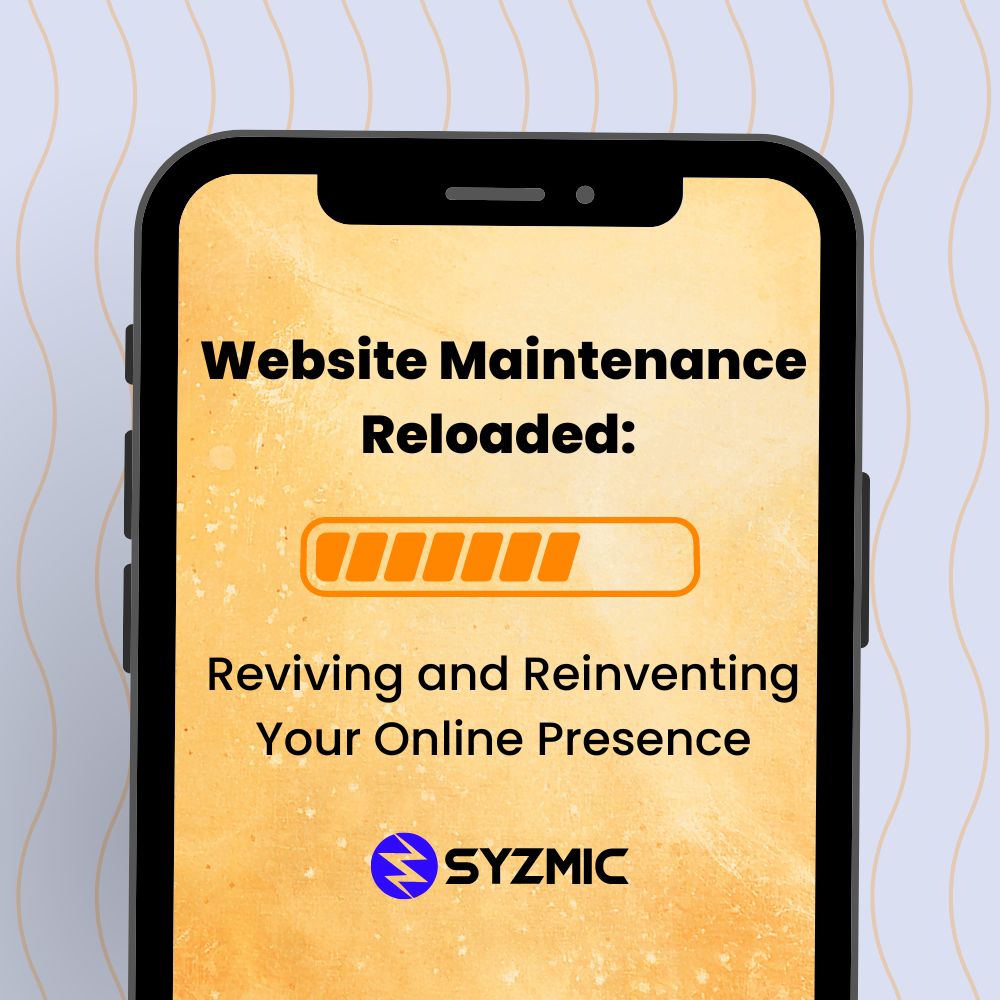 Website Maintenance Reloaded: Reviving and Reinventing Your Online Presence