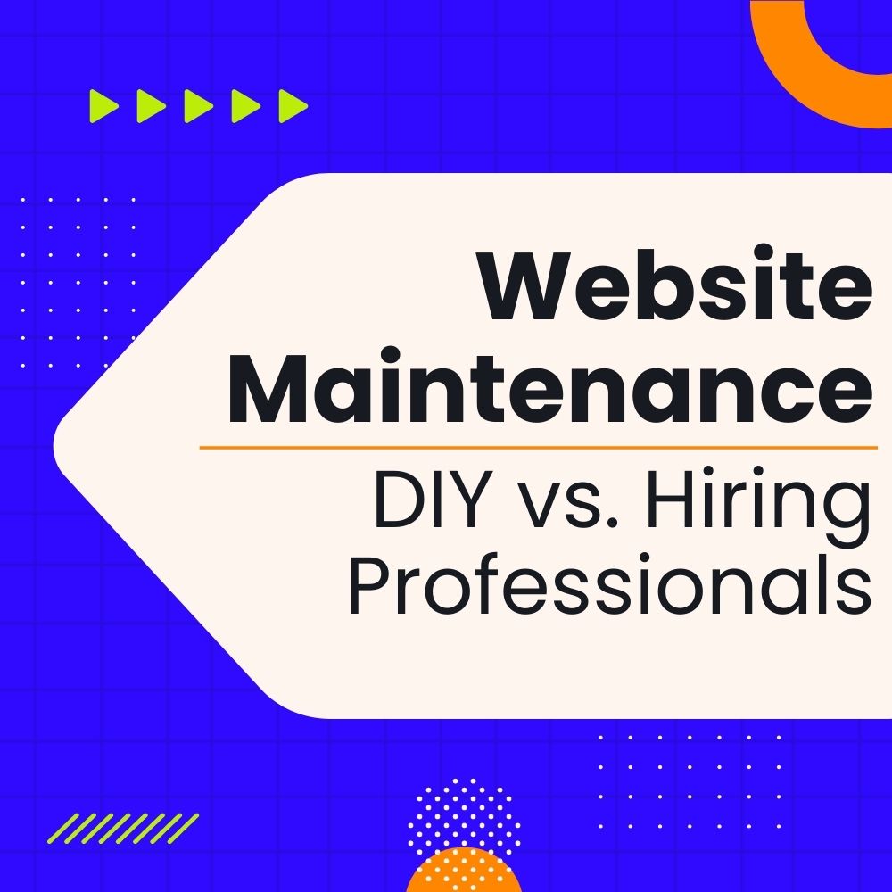 Website Maintenance: DIY vs. Hiring Professionals