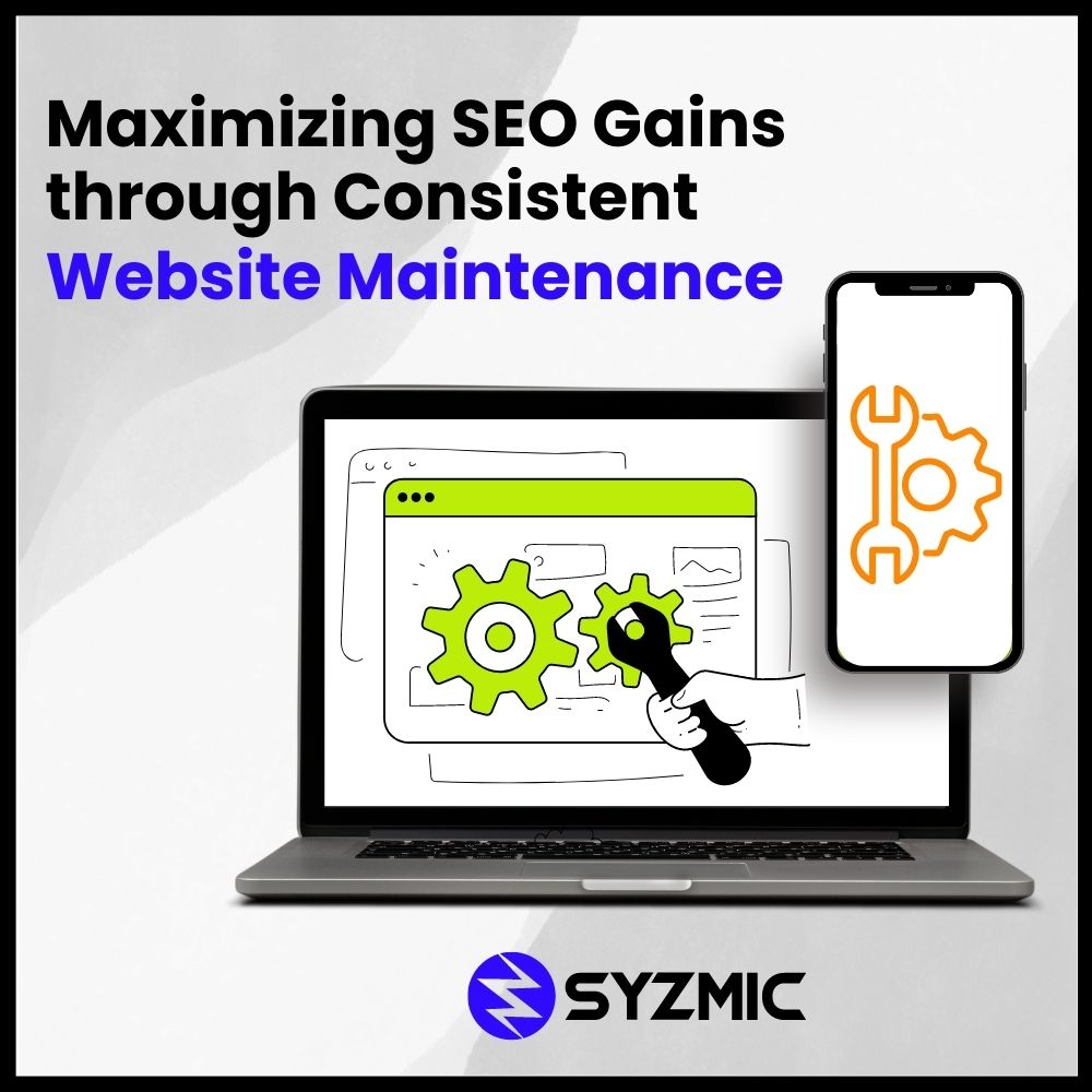 Maximizing SEO Gains through Consistent Website Maintenance