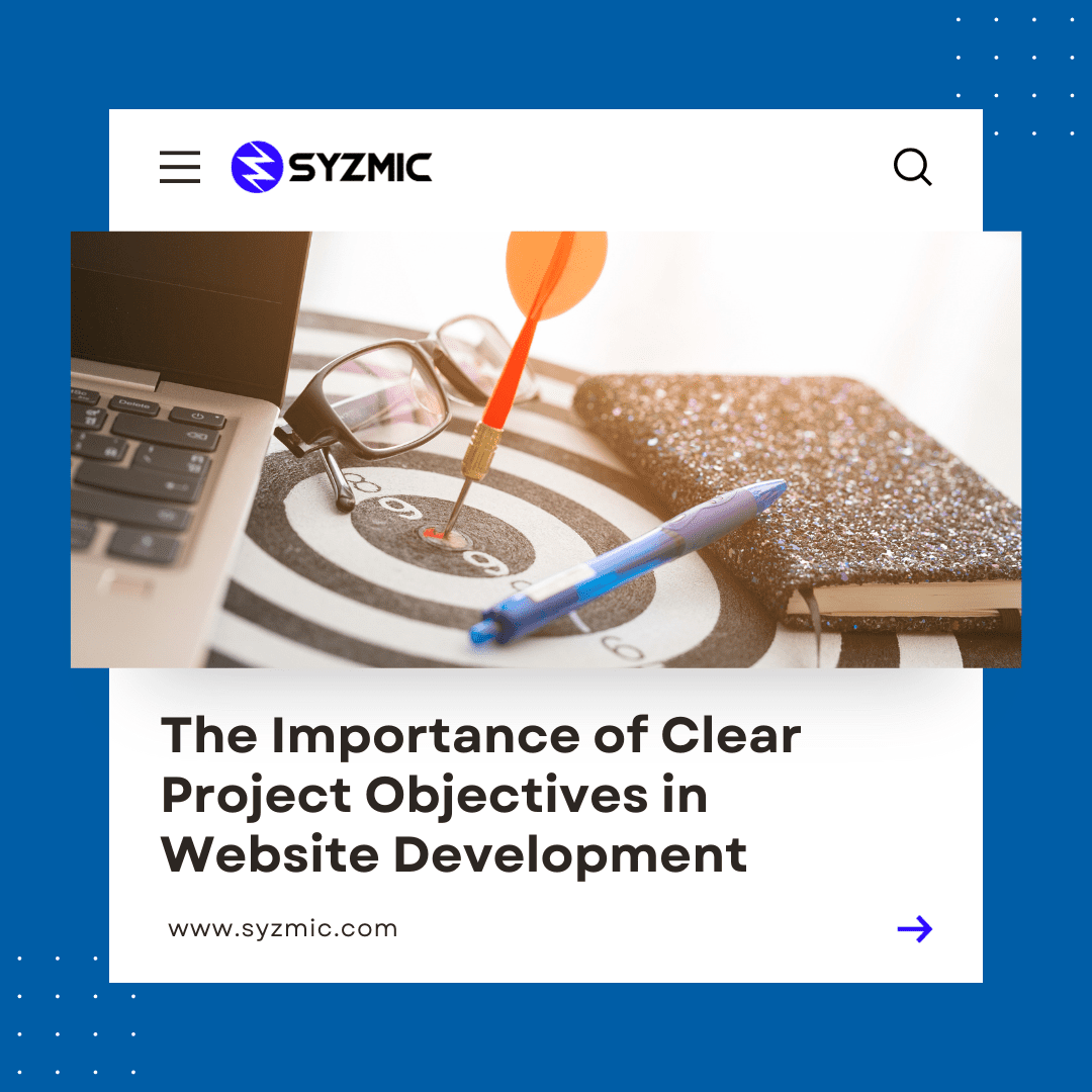 The Importance of Clear Project Objectives in Website Development