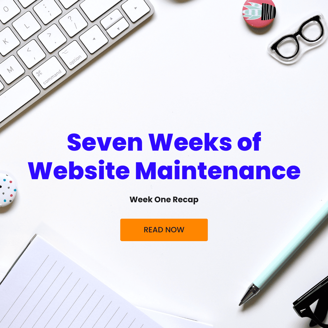 Seven-Weeks of Website Maintenance: Week One